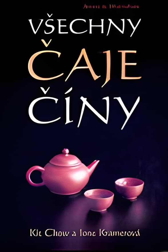 KIT CHOW: VŠECHNY ČAJE ČÍNY —